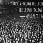 Don’t Follow the Crowd